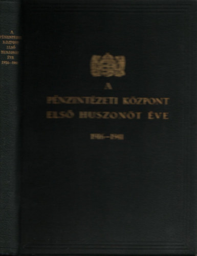 A Pnzintzeti Kzpont els huszont ve 1916-1941 (I.rsz) (Nem reprint)
