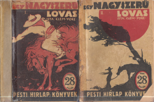 Clem Yore - Egy nagyszer� lovas I-II. (Pesti H�rlap k�nyvek)