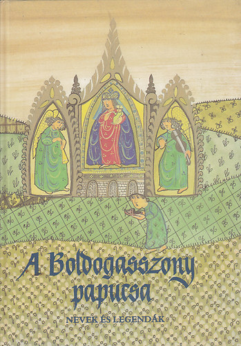 A Boldogasszony papucsa. Nevek �s legend�k