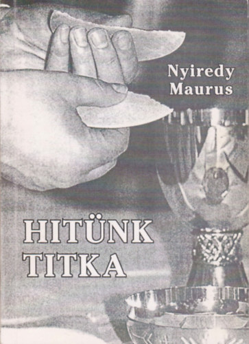 Nyiredy Maurus - Hitnk titka