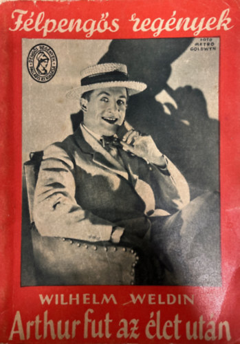 Wilhelm Weldin - Arthur fut az élet után (Félpengős regények)