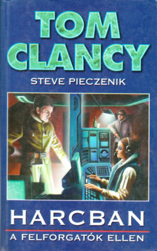Tom Clancy-Steve Pieczenik - Harcban a felforgat�k ellen