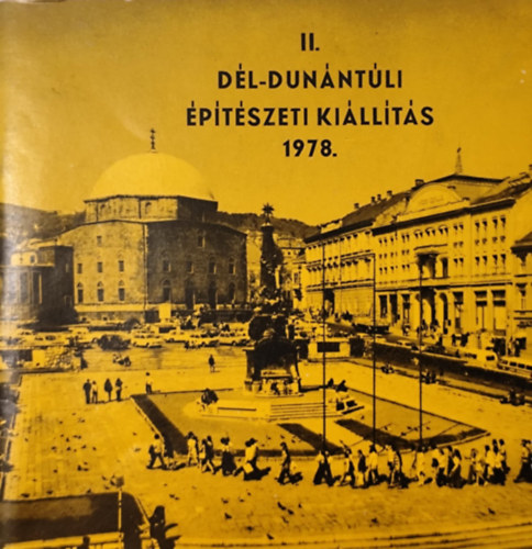 Panyik Istvn, Szalai Lszl Erdlyi Zoltn - II. Dl-Dunntli ptszeti Killts 1978.