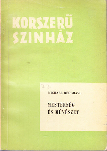 Michael Redgrave - Mesters�g �s m�v�szet (Korszer� sz�nh�z)