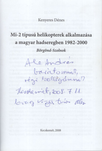 Kenyeres D�nes - Mi-2 t�pus� helikopterek alkalmaz�sa a magyar hadseregben-Dedik�lt