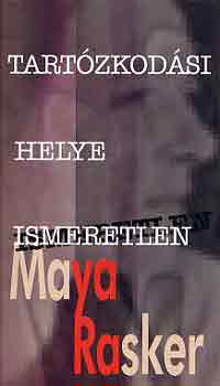 Maya Rasker - Tartzkodsi helye ismeretlen