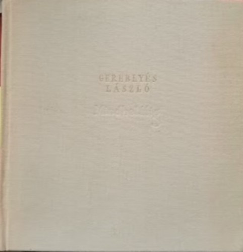 Gerebly�s L�szl� - Mindhal�lig-�j versek-dedik�lt