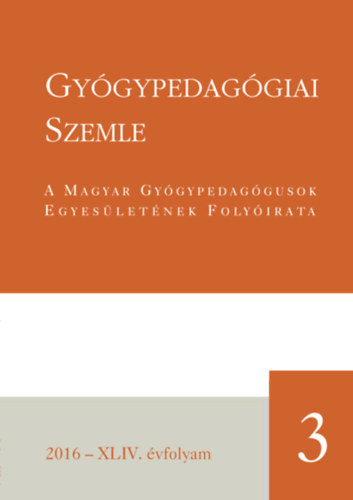 Gyógypedagógiai szemle 2016 - XLIV. évfolyam 3.