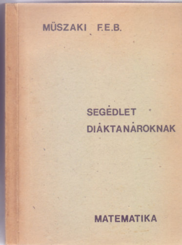 Segdlet diktanroknak - Matematika (Mszaki F. E. B.)