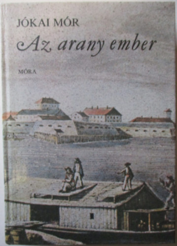 J�kai M�r - Az arany ember