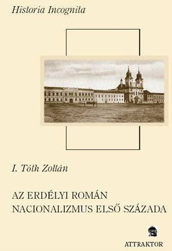 I. Tth Zoltn - Az erdlyi romn nacionalizmus els szzada