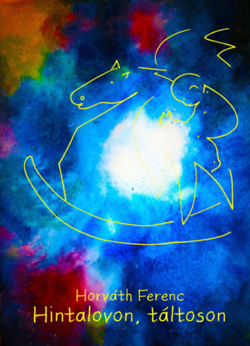 Horv�th Ferenc - Hintalovon, t�ltoson