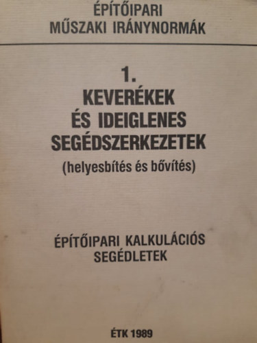 1. Kever�kek �s ideiglenes seg�dszerkezetek (helyesb�t�s �s b�v�t�s)