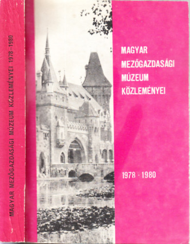Tak�cs Imre  (szerk.) - A Magyar Mez�gazdas�gi M�zeum k�zlem�nyei 1978-1980.