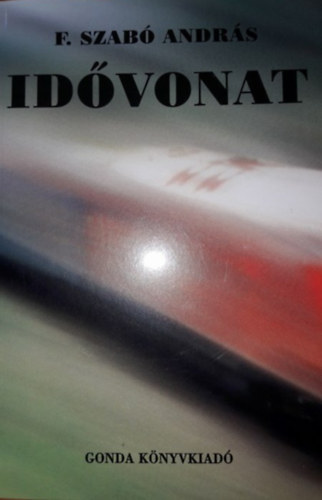 F. Szabó András - Idővonat