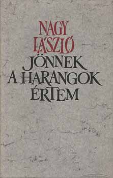 Nagy L�szl� - J�nnek a harangok �rtem