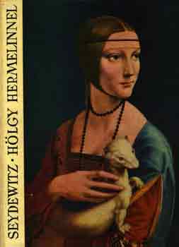 Max �s Ruth Seydewitz - H�lgy hermelinnel (Remekm�vek trag�di�ja)