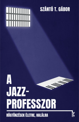 Sz�nt� T. G�bor - A jazzprofesszor