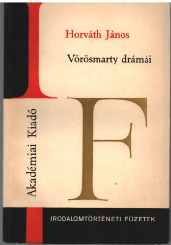 Horváth János - Vörösmarty drámái