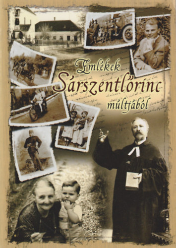 Csepregi; Karl; Bakay; Horv�th; Sz�sz - Eml�kek S�rszentl�rinc m�ltj�b�l