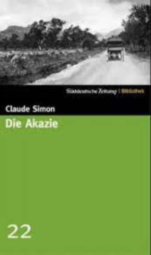 Claude Simon - Die Akazie