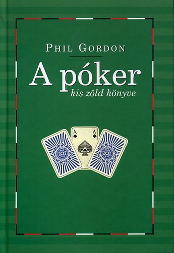 Phil Gordon - A pker kis zld knyve
