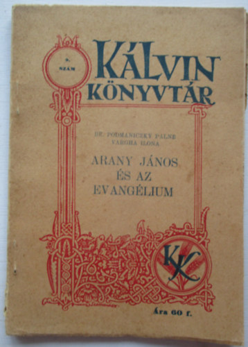 Podmaniczkyplnvargha Ilona - Arany Jnos s az evanglium