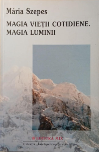 Szepes Mria - Magia Vietii Cotidiene. Magia Luminii