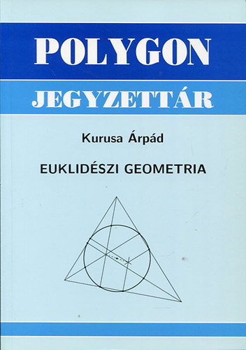 Kurusa Árpád - Euklidészi geometria