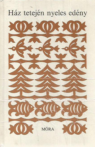 Mándoki László (szerk) - Ház tetején nyeles edény (török népek találos kérdései)