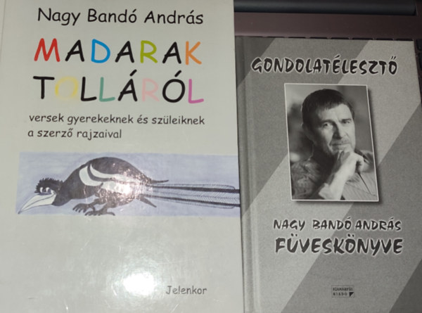 Nagy Band Andrs - 2db Nagy Band Andrs knyv - Madarak tollrl; Gondolatleszt