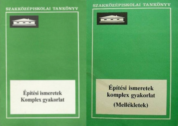 Kiss L�szl� - �p�t�si ismeretek komplex gyakorlat + �p�t�si ismeretek komplex gyakorlat (mell�kletek)