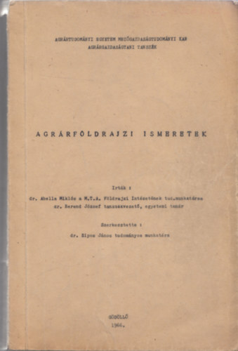 dr. Abella Miklós - dr. Berend József - Agrárföldrajzi ismeretek