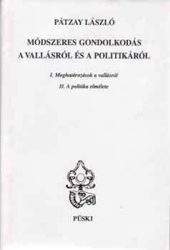 Ptzay Lszl - Mdszeres gondolkods a vallsrl s a politikrl
