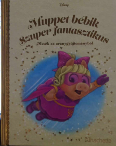 Muppet bbik - Szuper fantasztikus (Mesk az aranygyjtemnybl)