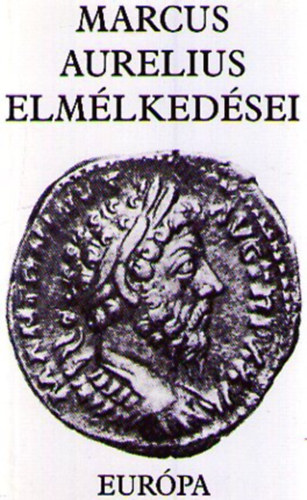 I. H. Leopold  (szerk.) Huszti J�zsef (ford.) - Marcus Aurelius elm�lked�sei