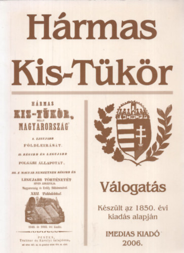L�czy Istv�n  (szerk.) - H�rmas Kis-T�k�r - V�logat�s (K�sz�lt az 1850. �vi kiad�s alapj�n)