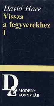 David Hare - Vissza a fegyverekhez I-II.