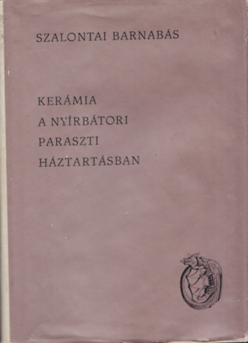 Szalontai Barnabs - Kermia a nyrbtori paraszti hztartsban