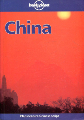 Nicko Goncharoff, Damien harper, Marie Cambon, Marie Cambon Caroline Liou, Thomas Huhti, Caroline Liou Robert Storey - China (Lonely Planet)