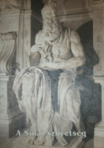 Szegedi L�szl� - A S�nai sz�vets�g