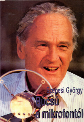 Szepesi Gyrgy - Bcs a mikrofontl