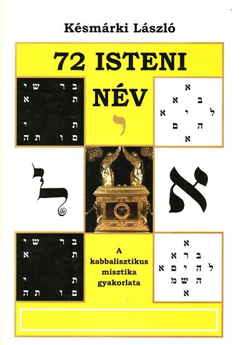 K�sm�rki L�szl� - 72 isteni n�v- A kabbalisztikus misztika gyakorlata