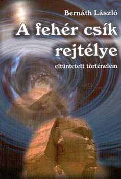 Bernth Lszl - A fehr csk rejtlye