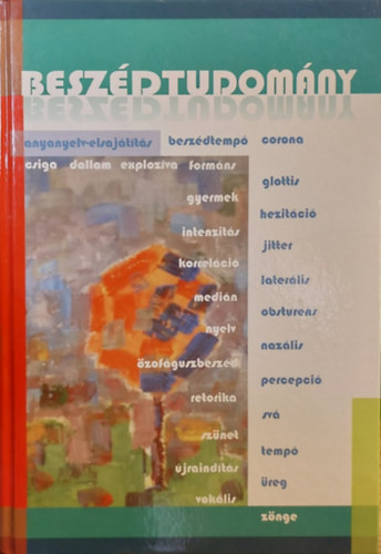 Mark� Alexandra - Besz�dtudom�ny - Az anyanyelv-elsaj�t�t�st�l a z�ngekezd�si id�kig