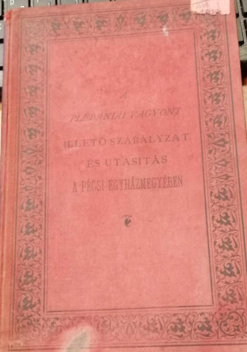 A plbniai vagyont illet szablyzat s utasts a pcsi egyhzmegyben