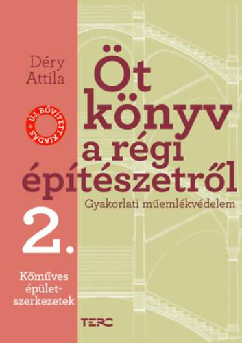 Déry Attila - Öt könyv a régi építészetről 2. - Kőműves épületszerkezetek