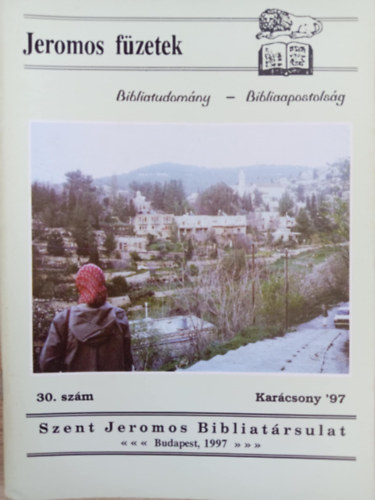 Tarj�nyi B�la  (szerk.) - Jeromos f�zetek (Bibliatudom�ny - Bibliaapostols�g 30. sz�m - kar�csony)