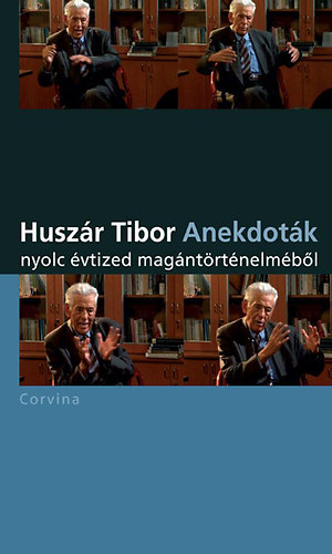 Husz�r Tibor - Anekdot�k nyolc �vtized mag�nt�rt�nelm�b�l