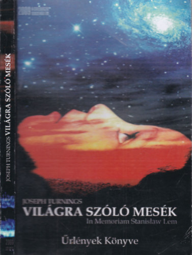 Joseph Turnings  (Forgcs Jzsef) - Vilgra szl mesk- rlnyek knyve (In memoriam Stanislaw Lem)- alrt